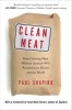 Clean Meat: How Growing Meat Without Animals Will Revolutionize Dinner and the World