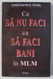 CE SA NU FACI CA SA FACI BANI IN MLM de CONSTANTIN D . PAVEL , 2011