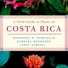 A Field Guide to Plants of Costa Rica