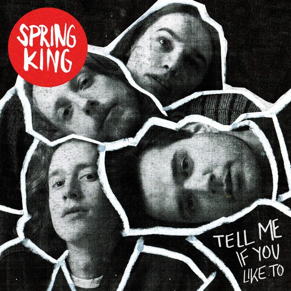 VINIL Spring King &lrm;&ndash; Tell Me If You Like To 2016 NOU (SIGILAT)