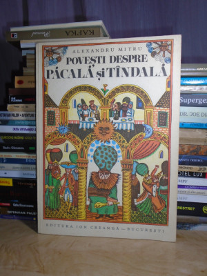 ALEXANDRU MITRU - POVESTI DESPRE PACALA SI TANDALA * ILUSTRATII DONE STAN , 1984 foto