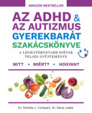 Az ADHD &amp; az autizmus gyerekbar&Atilde;&iexcl;t szak&Atilde;&iexcl;csk&Atilde;&para;nyve - A leghat&Atilde;&copy;konyabb di&Atilde;&copy;t&Atilde;&iexcl;k teljes gy&Aring;&plusmn;jtem&Atilde;&copy;nye - Dr. Pamela J. Compart