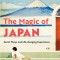 The Magic of Japan: Secret Places and Life-Changing Experiences (with 475 Color Photos)