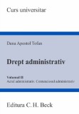 Drept administrativ Vol.2. Actul administrativ. Contenciosul administrativ - Dana Apostol Tofan