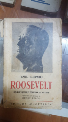 Emil Ludwig. Roosevelt, Studiu despre fericire și putere, București 1938 006 foto