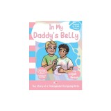 In My Daddy's Belly: The story of a Transgender Dad giving Birth