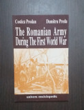 THE ROMANIAN ARMY DURING THE FIRST WORLD WAR - COSTICA PRODAN, DUMITRU PREDA