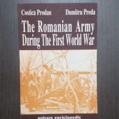 THE ROMANIAN ARMY DURING THE FIRST WORLD WAR - COSTICA PRODAN, DUMITRU PREDA