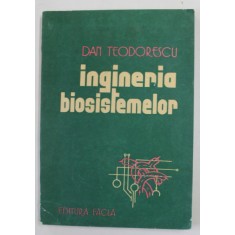 INGINERIA BIOSISTEMELOR de DAN TEODORESCU , 1978