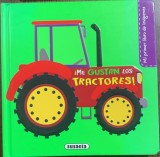 I me gustan los tractores (Imi plac tractoarele- carte cartonata, cu ferestre , in spaniola)