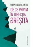 De ce privim in directia gresita - Valentin Constantin
