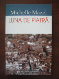 Michelle Mazel - Luna de piatra