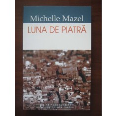 Michelle Mazel - Luna de piatra