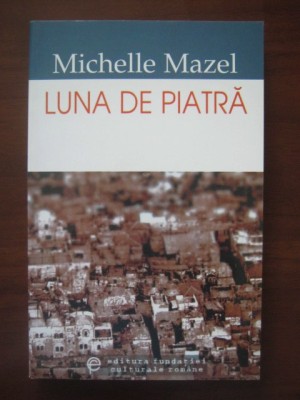 Michelle Mazel - Luna de piatra foto