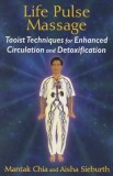 Life Pulse Massage: Taoist Techniques for Enhanced Circulation and Detoxification