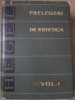 Prelegeri de Estetica Vol. 1 - Georg Wilhelm Friedrich Hegel - Editura Academiei Romane, 1966, Coperta Cartonata