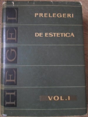 PRELEGERI DE ESTETICA VOL.1-GEORG WILHELM FRIEDRICH HEGEL-234133 foto