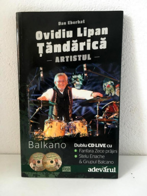 *DD- Dublu CD cu carte Ovidiu Lipan Tandarica - Artistul - Dan Eberhat, Balkano foto