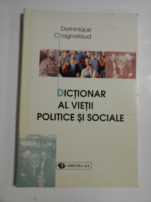 DICTIONAR AL VIETII POLITICE SI SOCIALE - DOMINIQUE CHAGNOLLAUD