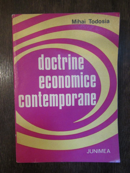 DOCTRINE ECONOMICE CONTEMPORANE-MIHAI TODOSIA