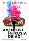 Aventuri &icirc;n Rusia de azi - Hardcover - Peter Pomerantsev - Cartier