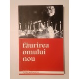 Petre Rădescu - Făurirea omului nou