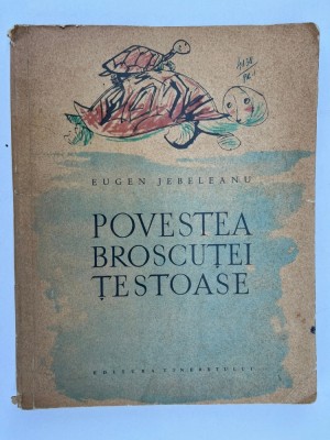 Povestea Broscutei Testoase - Eugen Jebeleanu - 1963 foto