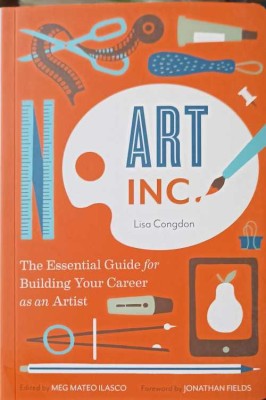 ART INC. THE ESSENTIAL GUIDE FOR BUILDING YOUR CAREER AS AN ARTIST-LISA CONGDON-257862 foto