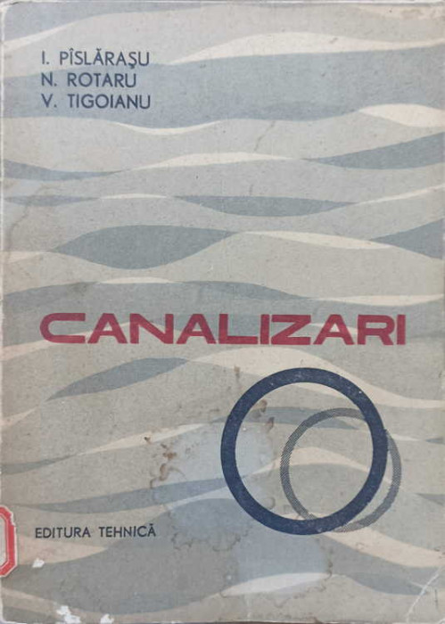 CANALIZARI-I. PISLARASU, N. ROTARU, V. TIGOIANU