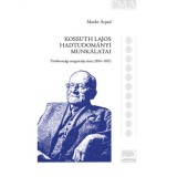 Kossuth Lajos hadtudom&aacute;nyi munk&aacute;latai t&ouml;r&ouml;korsz&aacute;gi emigr&aacute;ci&oacute;ja alatt (1850-1851)