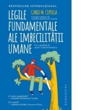 Legile fundamentale ale imbecilitatii umane - Carlo M. Cipolla