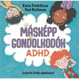 M&aacute;sk&eacute;pp gondolkod&oacute;k: ADHD - Yael Rothman