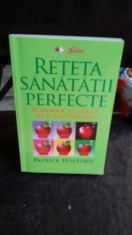 RETETA SANATATII PERFECTE - PATRICK HOLFORD foto