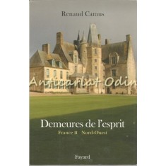 Demeures De L&#039;esprit - Renaud Camus