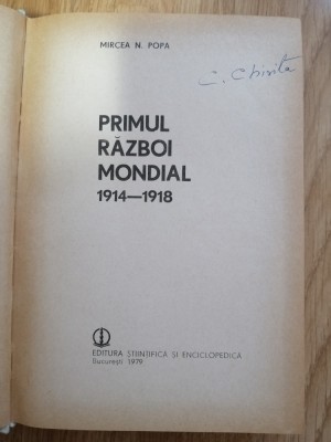 Mircea N. Popa - Primul razboi mondial 1914-1918 - Ed. Enciclopedica, 1979 foto