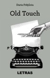 Old Touch Paperback brosat Daria Frățiloiu Letras carte roman