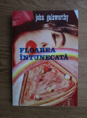 John Galsworthy - Floarea intunecata foto