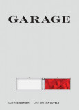 Garage | Olivia Erlanger, Luis Ortega Govela