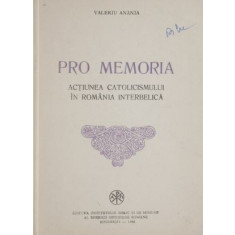 Pro memoria. Actiunea catolicismului in Romania interbelica &ndash; Valeriu Anania