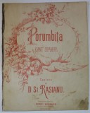 PORUMBITA , CANT SPANIOL , cuvinte de D. ST. RASIANU , muzica de CHEVALIER de YRADIER , CCA. 1900 , PARTITURA