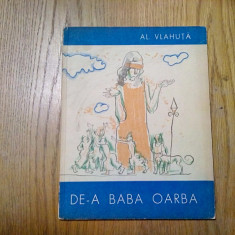 DE-A BABA OARBA - Al. Vlahuta - TRAIAN BRADEANU (ilustratii) - 1965, 55 p.
