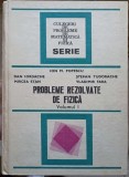 PROBLEME REZOLVATE DE FIZICA VOL.1-ION M. POPESCU, DAN IORDACHE, MIRCEA STAN, VLADIMIR FARA, ALEXANDRU LUPA-358366