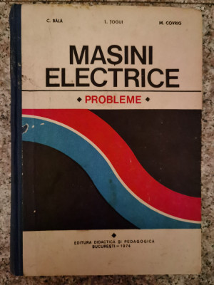 Masini Electrice Probleme - C. Bala L. Togui M. Covrig ,553570 foto