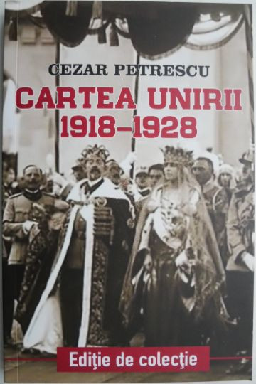 Cartea Unirii (1918-1928) &ndash; Cezar Petrescu