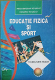 EDUCATIE FIZICA SI SPORT, INVATAMANT LICEAL-EUGENIU SCARLAT, MIHAI BOGDAN SCARLAT