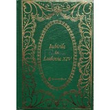 Louis Bertrand - Iubirile lui Ludovic XIV (Editia: 1999)