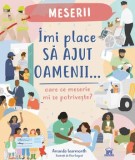 Cumpara ieftin Imi place sa ajut oamenii... Oare ce meserie mi se potriveste?/Amanda Learmonth