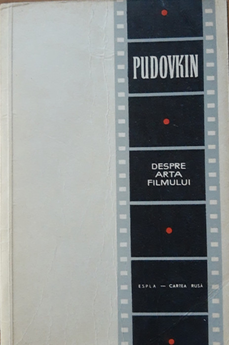 PUDOVKIN - DESPRE ARTA FILMULUI ( ESPLA, 1955)