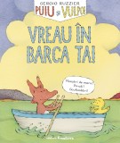 Cumpara ieftin Puiu si vulpoi. Vreau in barca ta!