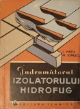Indrumatorul Izolatorului Hidrofug - L. Nasta, M. Ionescu (1964) - Carte Tehnica Constructii